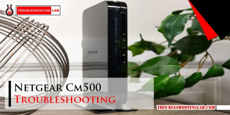 Netgear Cm500 Troubleshooting
