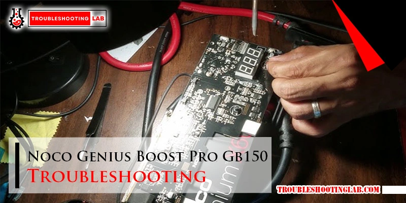 Noco Genius Boost Pro Gb150 Troubleshooting: Quick Fixes & Tips