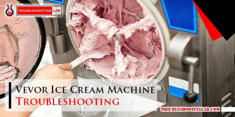 Vevor Ice Cream Machine Troubleshooting