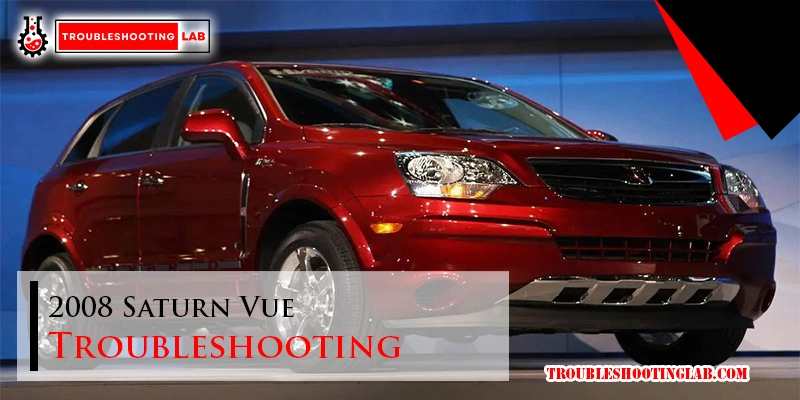 2008 Saturn Vue Problems