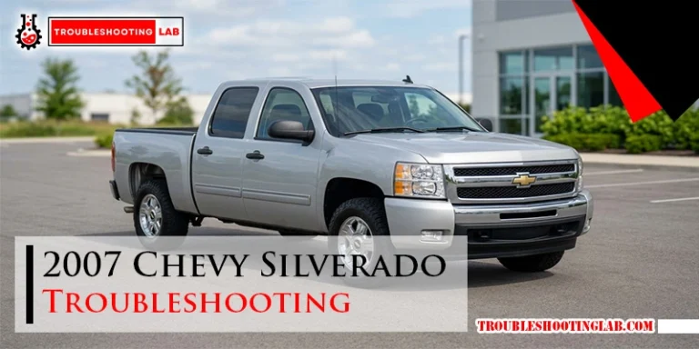 2007 Chevy Silverado Troubleshooting