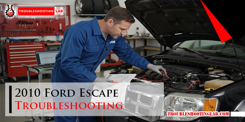 2010 Ford Escape Troubleshooting: Quick Fixes & Expert Tips