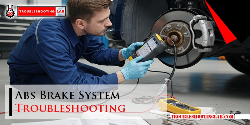 Abs Brake System Troubleshooting: Quick Fixes for Safe Driving