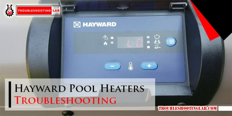 Hayward Pool Heaters Troubleshooting