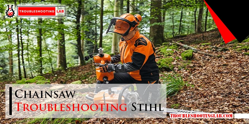 Chainsaw Troubleshooting Stihl: Quick Fixes for Common Issues