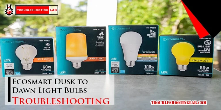 Ecosmart Dusk to Dawn Light Bulbs Troubleshooting