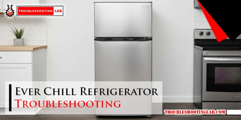 Ever Chill Refrigerator Troubleshooting'-FI