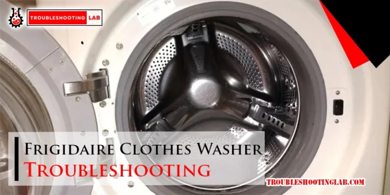 Frigidaire Clothes Washer Troubleshooting