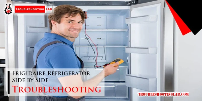Frigidaire Refrigerator Side by Side Troubleshooting