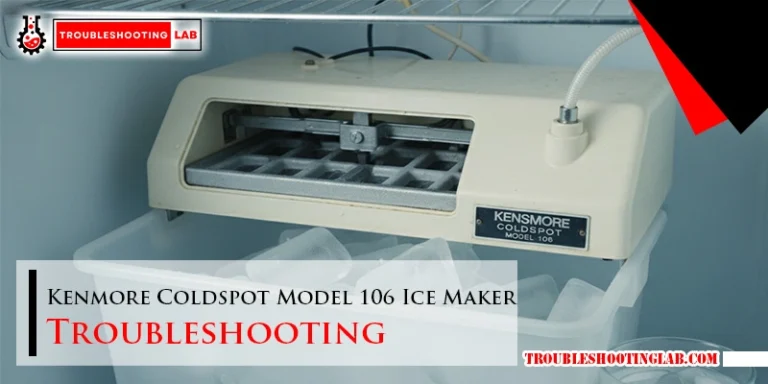 Kenmore Coldspot Model 106 Ice Maker TroubleshootinG