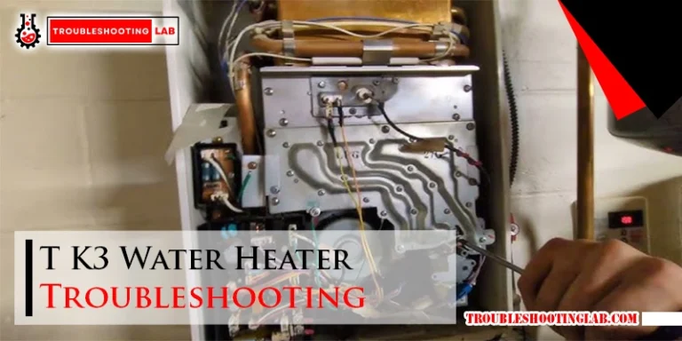 T K3 Water Heater Troubleshooting