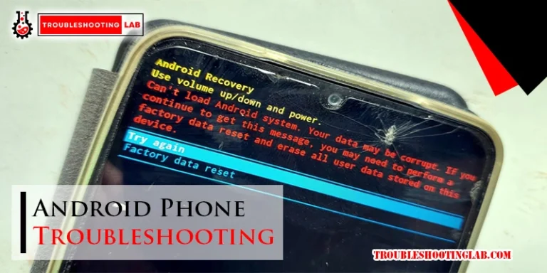 Android Phone Troubleshooting