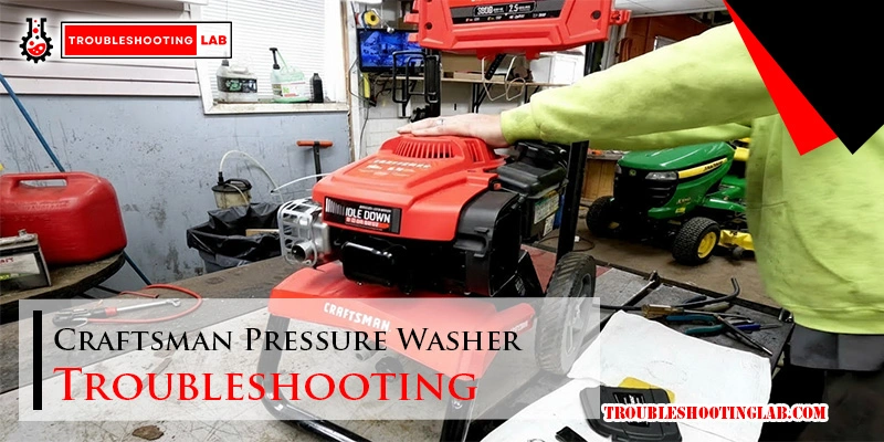 Craftsman Pressure Washer Troubleshooting: Quick Fixes & Tips