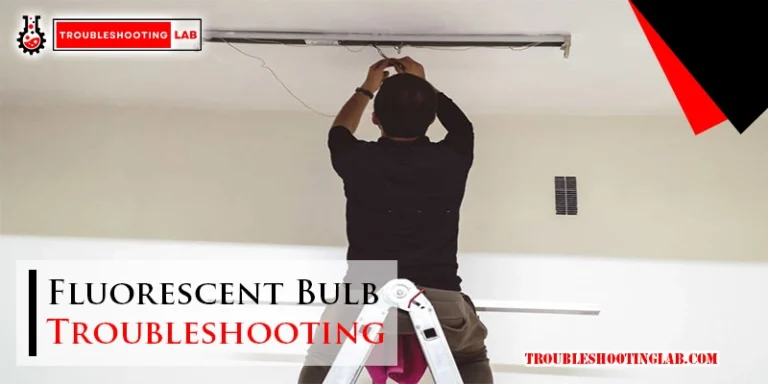 Fluorescent Bulb Troubleshooting