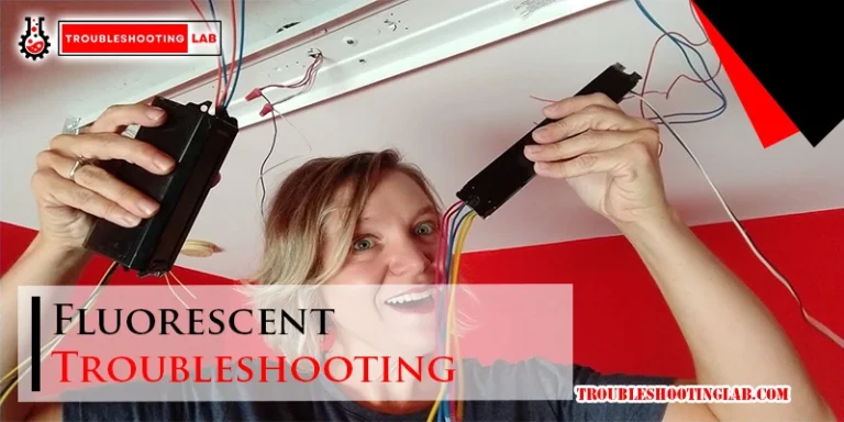 Fluorescent Troubleshooting