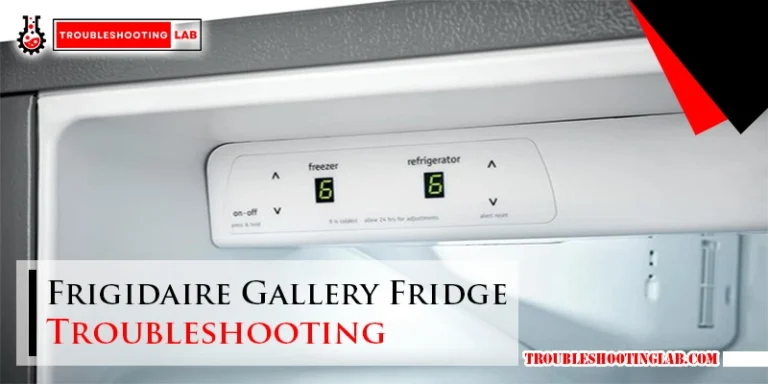 Frigidaire Gallery Fridge Troubleshooting