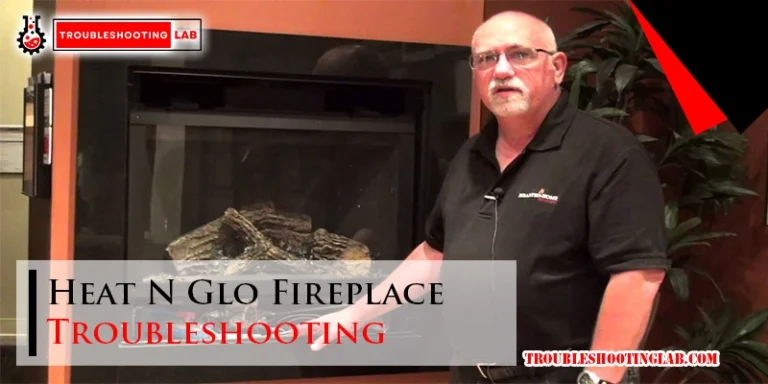 Heat N Glo Fireplace Troubleshooting