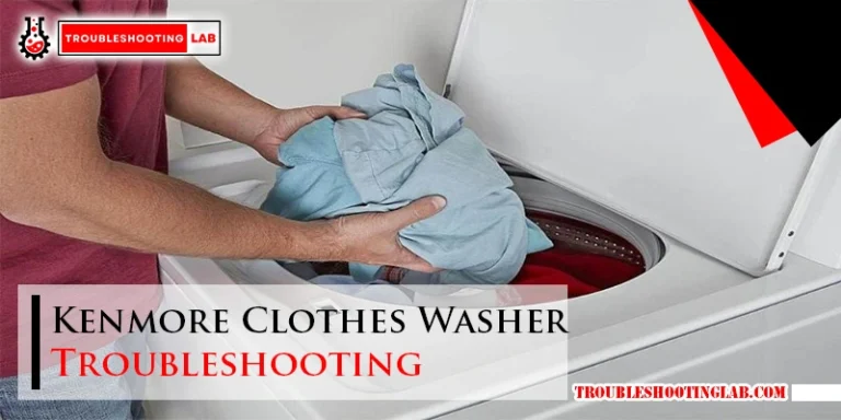 Kenmore Clothes Washer Troubleshooting