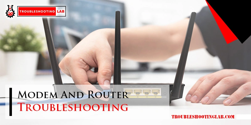 Modem And Router Troubleshooting: Easy Fixes for Fast Internet