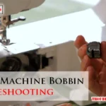 Sewing Machine Bobbin Troubleshooting