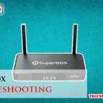 Super Box Troubleshooting