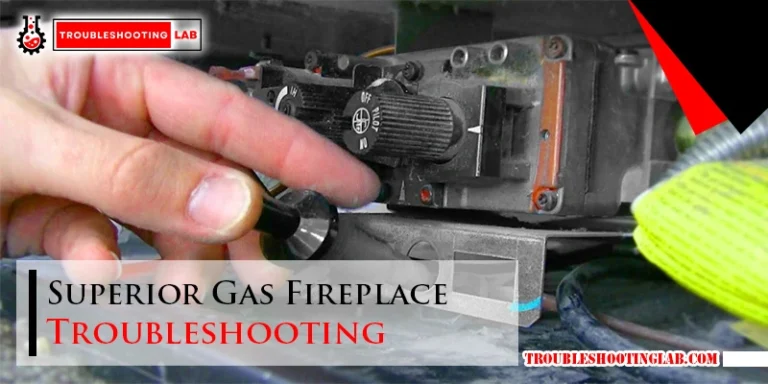 Superior Gas Fireplace Troubleshooting