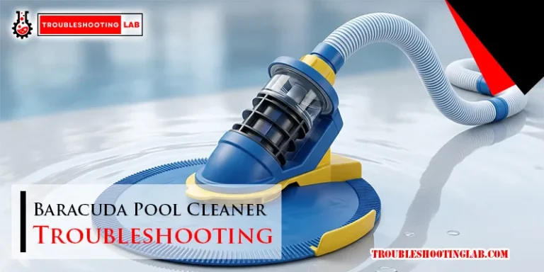 Baracuda Pool Cleaner Troubleshooting