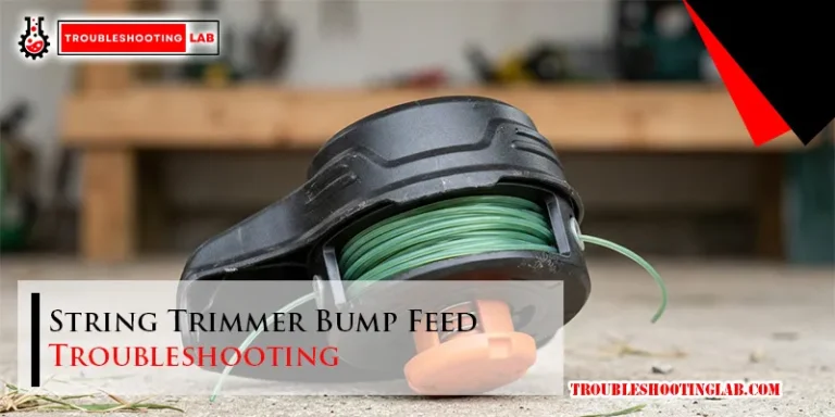 String Trimmer Bump Feed Troubleshooting