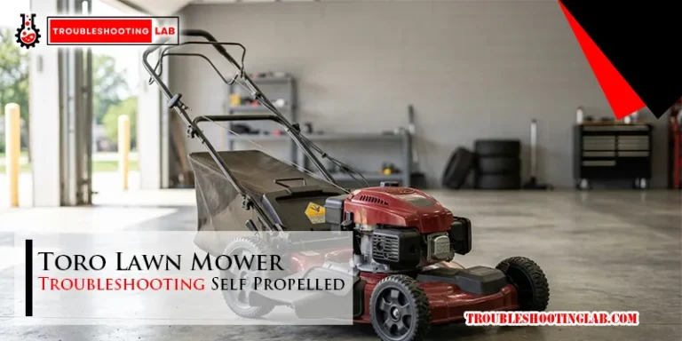 Toro Lawn Mower Troubleshooting Self Propelled