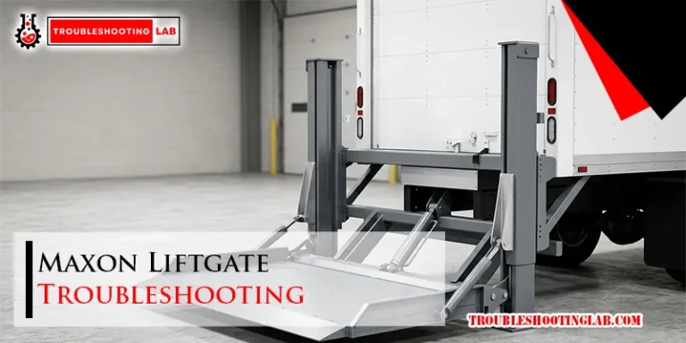 Maxon Liftgate Troubleshooting