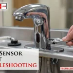 Equip Sensor Faucet Troubleshooting