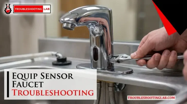 Equip Sensor Faucet Troubleshooting