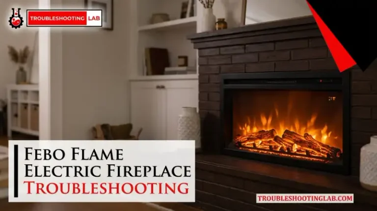Febo Flame Electric Fireplace Troubleshooting
