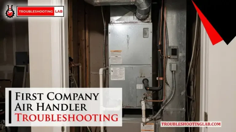 First Company Air Handler Troubleshooting