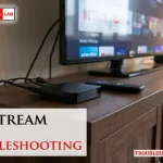 Freestream Box Troubleshooting