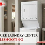 Frigidaire Laundry Center Troubleshooting