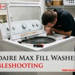 Frigidaire Max Fill Washer Troubleshooting