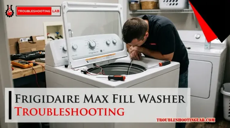 Frigidaire Max Fill Washer Troubleshooting