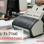 Fujitsu Fi-7160 Troubleshooting