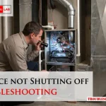 Furnace Not Shutting off Troubleshooting