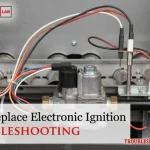 Gas Fireplace Electronic Ignition Troubleshooting