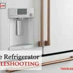 Ge Cafe Refrigerator Troubleshooting