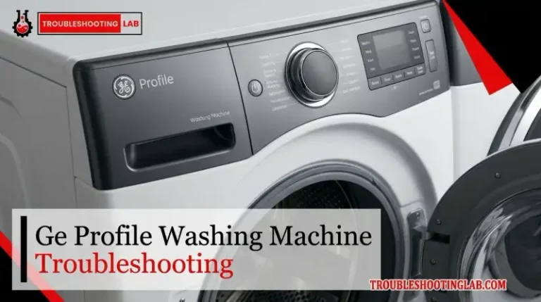 Ge Profile Washing Machine Troubleshooting