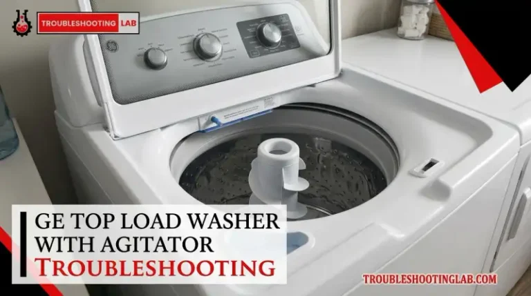 Ge Top Load Washer With Agitator Troubleshooting