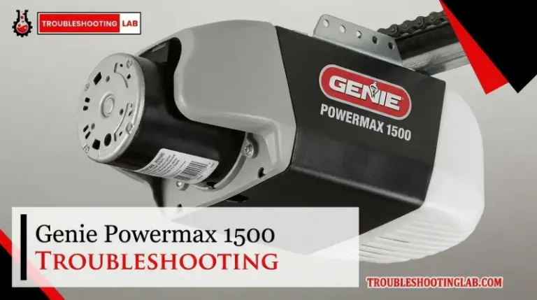 Genie Powermax 1500 Troubleshooting