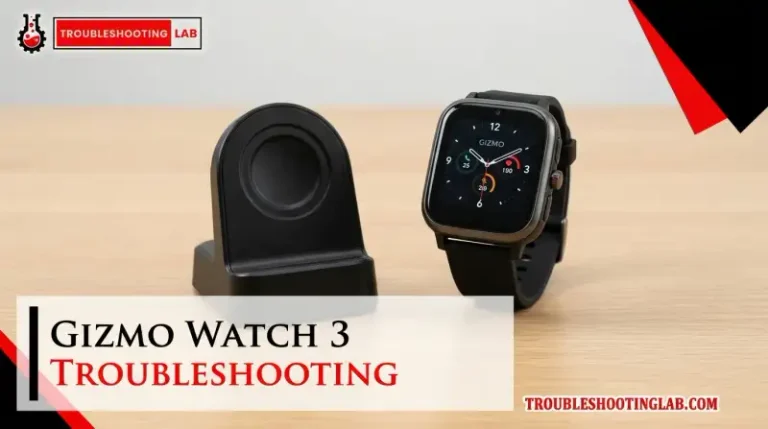 Gizmo Watch 3 Troubleshooting