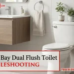 Glacier Bay Dual Flush Toilet Troubleshooting